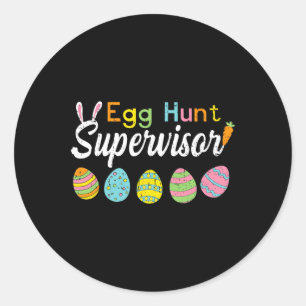 Egg Hunt Supervisor Funny Easter Shirts Mom Dad Me Classic Round Sticker