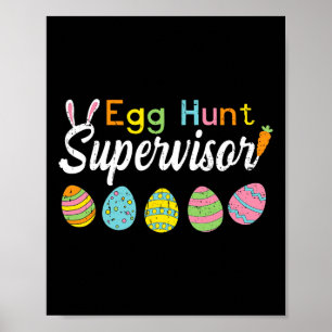 Egg Hunt Supervisor Funny Easter Shirts Mum Dad Me Poster