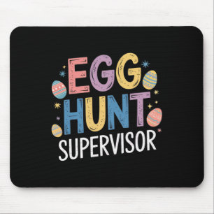 Egg Hunt Supervisor – Funny Family Easter Party Mouse Pad