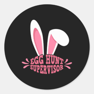 Egg Hunt Supervisor Mum Adult Woman Easter Egg Hun Classic Round Sticker