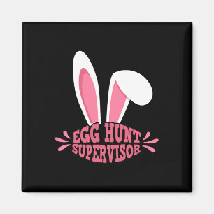 Egg Hunt Supervisor Mum Adult Woman Easter Egg Hun Magnet