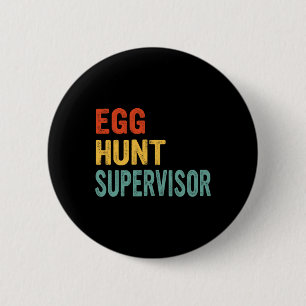 Egg Hunt Supervisor Mum Dad Adult Easter Egg Hunti 6 Cm Round Badge