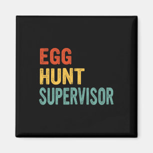 Egg Hunt Supervisor Mum Dad Adult Easter Egg Hunti Magnet
