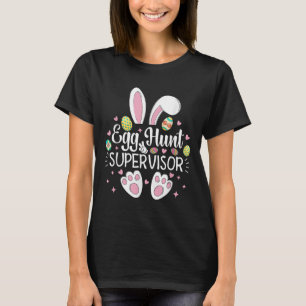 Egg Hunt Supervisor Parents Funny Mum Dad Men Wome T-Shirt