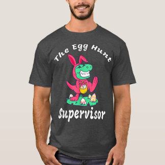 Egg Hunt Supervisor  T-Shirt