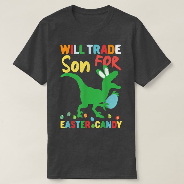 Egg hunt will Trade Son for Easter Candy Dinosaurs T-Shirt (Design Front)