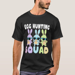 Egg Hunting Squad Funny Easter Bunnies Egg Hunt T-Shirt