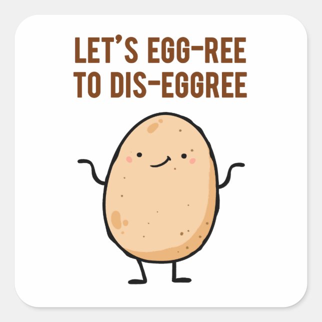 Egg-ree To Dis-egg-ree Egg Pun Sticker (Front)