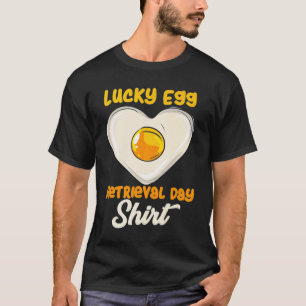 Egg retrieval day   for IVF transfer day easter da T-Shirt