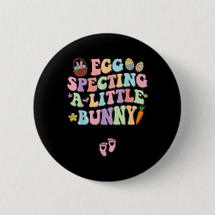 Egg Specting A Little Bunny Easter Pregnancy Annou 6 Cm Round Badge