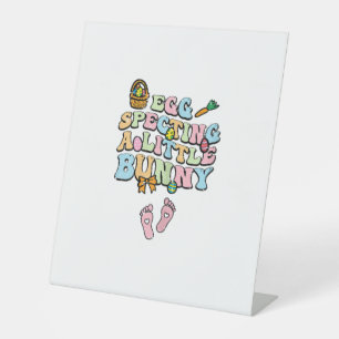 Egg Specting A Little Bunny Easter Pregnancy Annou Pedestal Sign