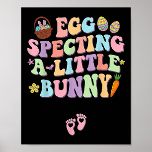 Egg Specting A Little Bunny Easter Pregnancy Annou Poster