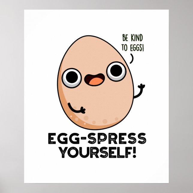 Egg-spress Yourself Funny Egg Pun  Poster (Front)