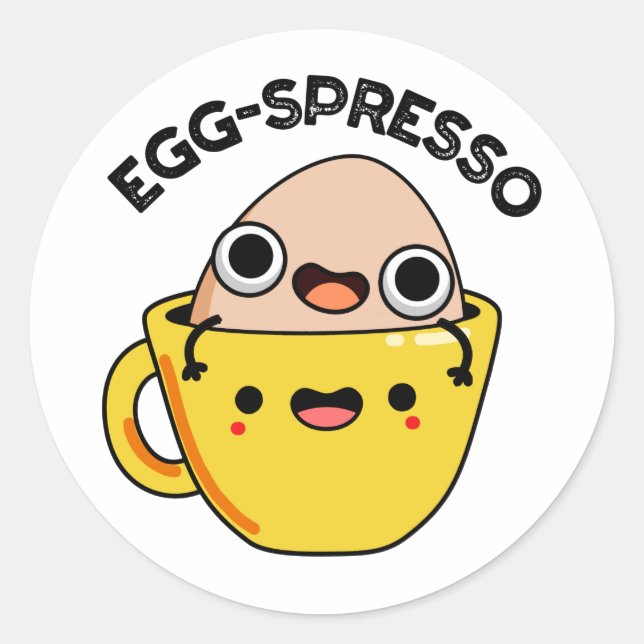 Egg-spresso Funny Egg Coffee Pun Classic Round Sticker (Front)