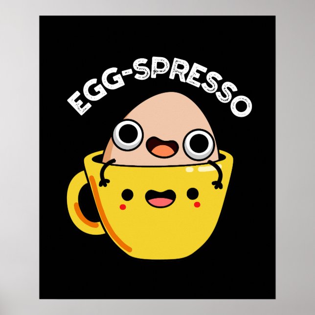 Egg-spresso Funny Egg Coffee Pun Dark BG Poster (Front)