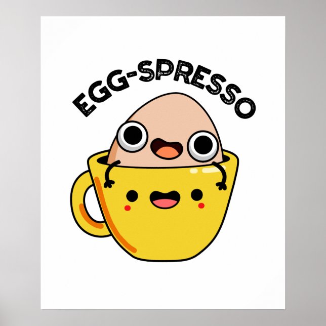Egg-spresso Funny Egg Coffee Pun Poster (Front)