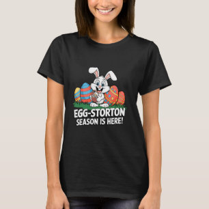 Egg-stortion Season Is Here Funny Easter Bunny Exp T-Shirt