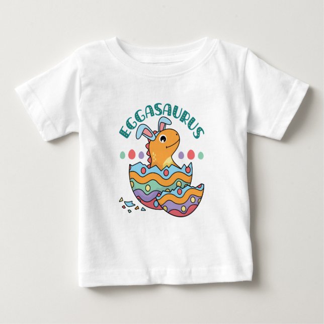 Eggasaurus Easter Dinosaur Egg Baby T-Shirt (Front)