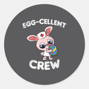 Eggcellent Crew Easter Egg Hunting Cute Bunny Nurs Classic Round Sticker