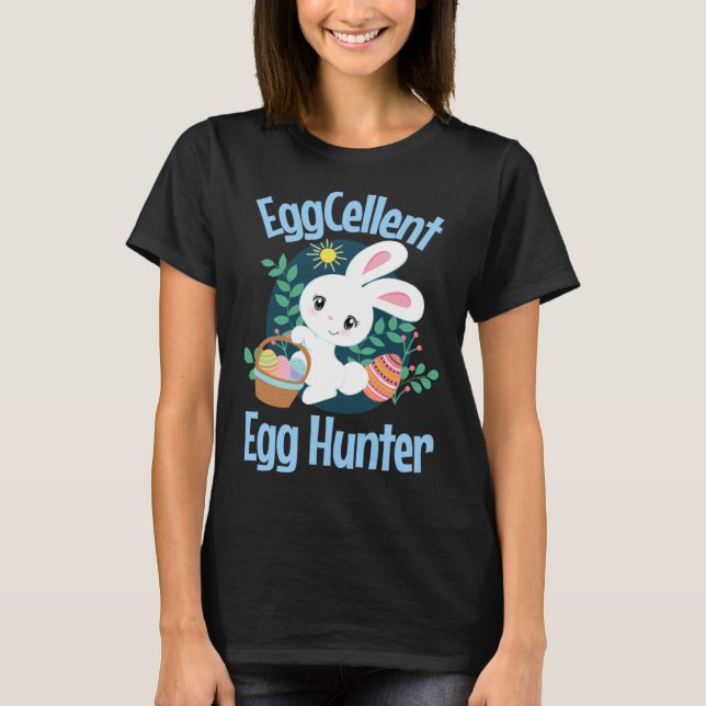 Eggcellent Egg Hunter Cute Easter Bunny Quote Sayi T-Shirt (Front)