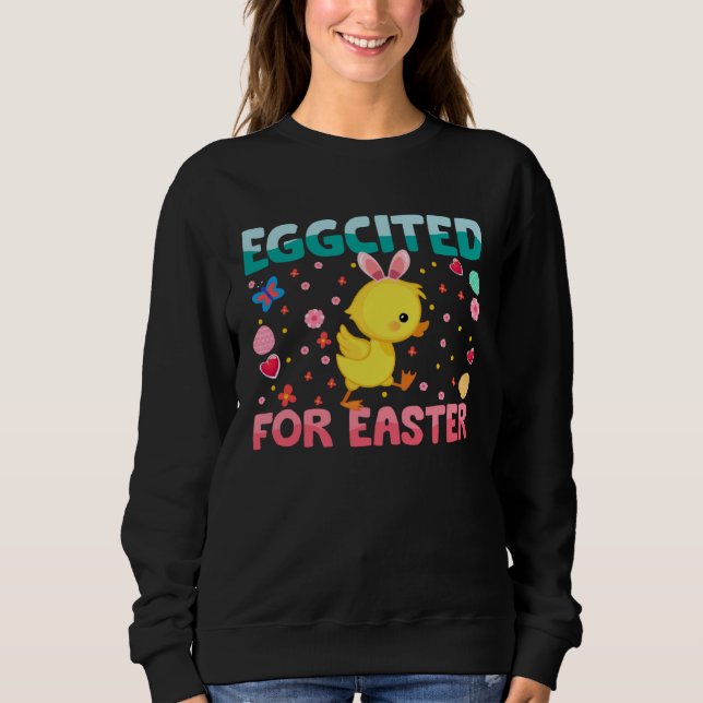 Eggcited For Easter Bunny Duck Rabbit  Kids Sweatshirt (Front)