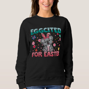 Eggcited For Easter Bunny Koala Rabbit Kids Sweatshirt
