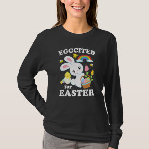 Eggcited For Easter Easter Bunny Pun Rainbow Eggs T-Shirt