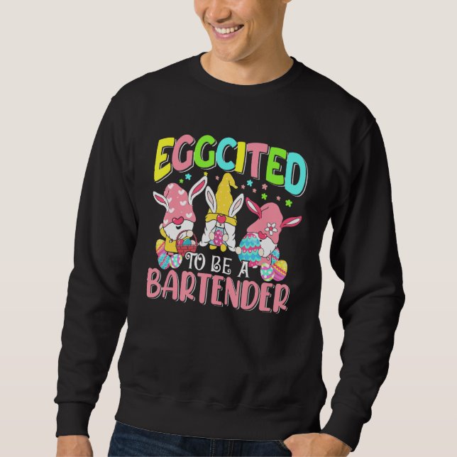 Eggcited To Be A Bartender Easter Day Three Bunny  Sweatshirt (Front)