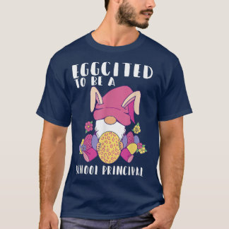 Eggcited To Be A School Principal Gnome Bunny East T-Shirt