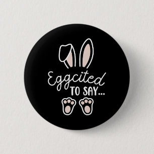 Eggcited To Say Men Women Easter Pregnancy Announc 6 Cm Round Badge