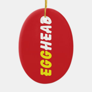 EGGHEAD CERAMIC ORNAMENT
