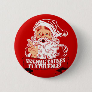 Eggnog Causes Flatulence 6 Cm Round Badge
