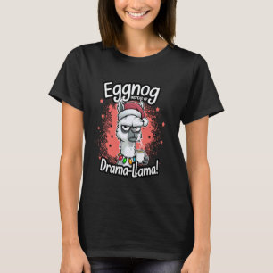 Eggnog Instead of Drama-Llama No Drama Eggnog T-Shirt