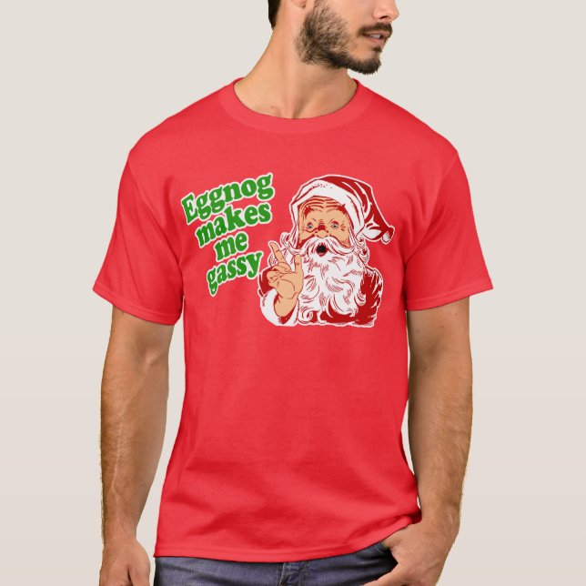 Eggnog Makes Santa Fart T-Shirt (Front)