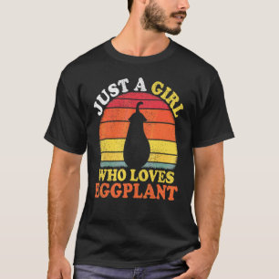 Eggplant Fruit Vintage Just A Girl Who Loves Eggpl T-Shirt