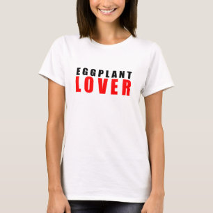 Eggplant lover T-Shirt
