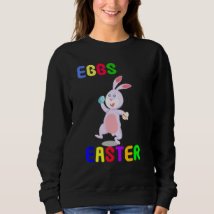 Eggs Cavator Happy Easter Excavator Hunting Egg K Sweatshirt
