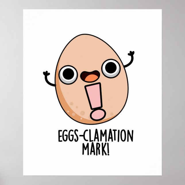 Eggs-clamation Mark Funny Egg Pun Poster (Front)