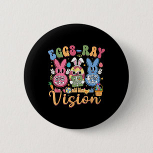 Eggs Ray Vision Happy Easter Day Xray Technician R 6 Cm Round Badge