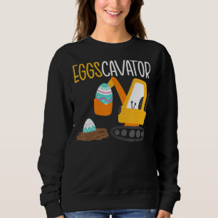 Eggscavator Easter Egg Hunting Excavator Construct Sweatshirt