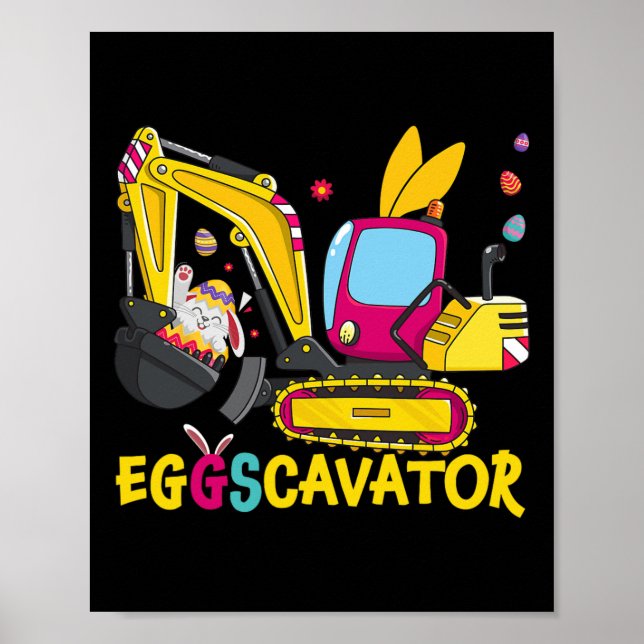 Eggscavator Happy Easter Funny Excavator Hunting E Poster (Front)
