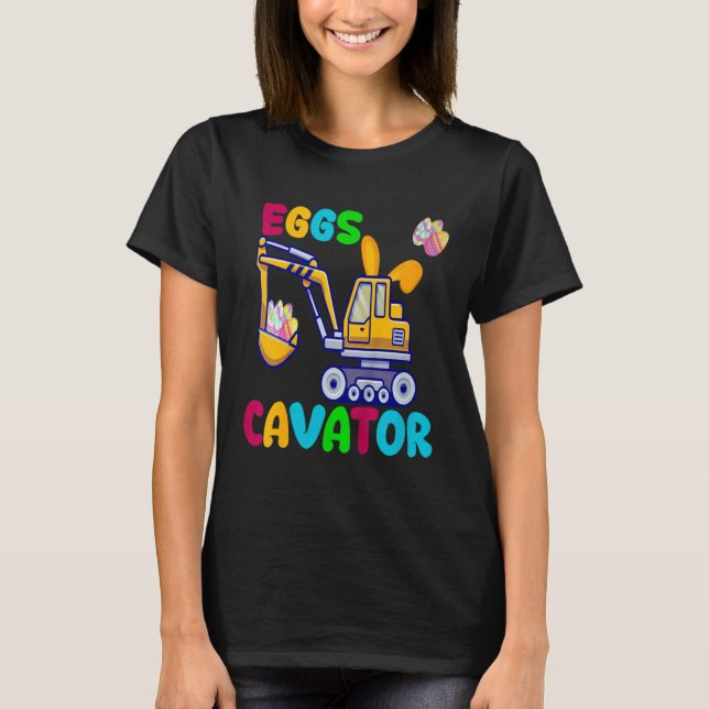 EggsCavator Happy Easter Funny Excavator Hunting E T-Shirt (Front)