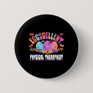 Eggscellent Physical Theraphist Egg Hunting Puns  6 Cm Round Badge