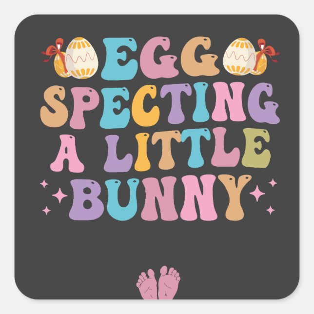 Eggspecting a Little Bunny Easter Pregnancy Gift Square Sticker (Front)