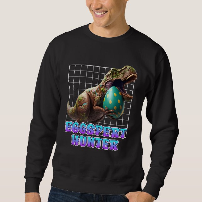 Eggspert Easter Eggs Hunt Dinosaur Easter Bunnies  Sweatshirt (Front)