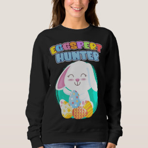 Eggspert Egg Hunt Easter Eggs Easter Bunny Cute Ea Sweatshirt