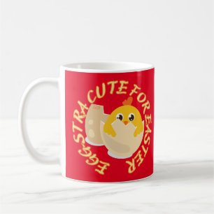 EGGSTRA CUTE FOR EASTER funny easter chick gift Coffee Mug