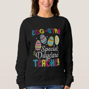 Eggstra Special Daycare Teacher Costume Happy East Sweatshirt