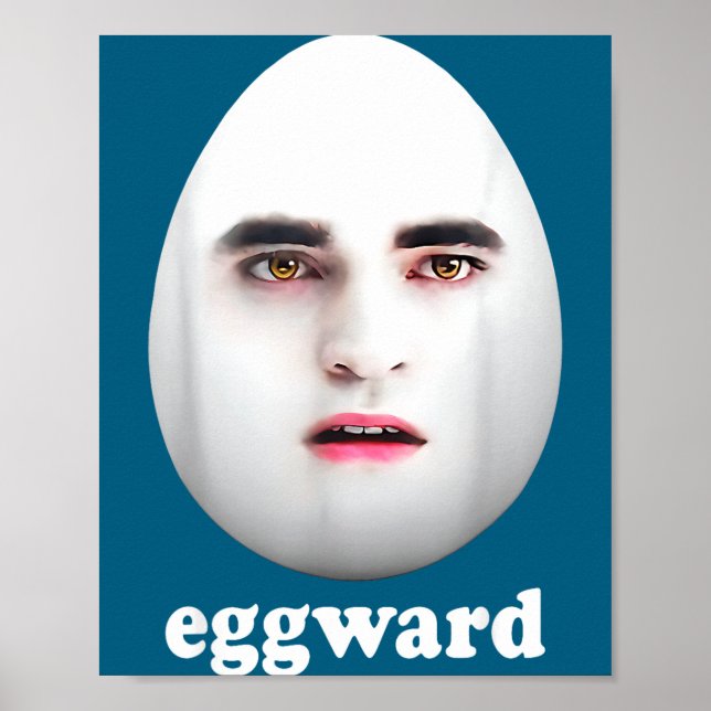 Eggward Funny Meme  Poster (Front)