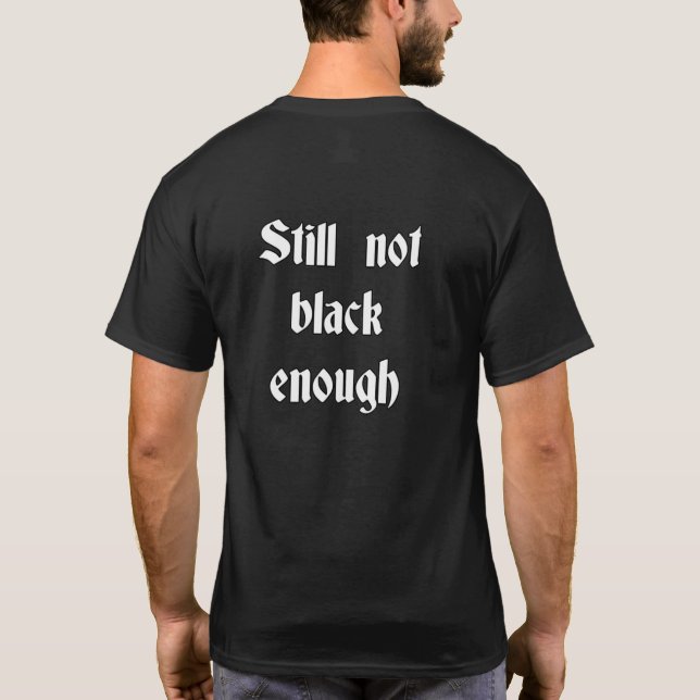 EGM Still Not Black Enough T-Shirt (Back)